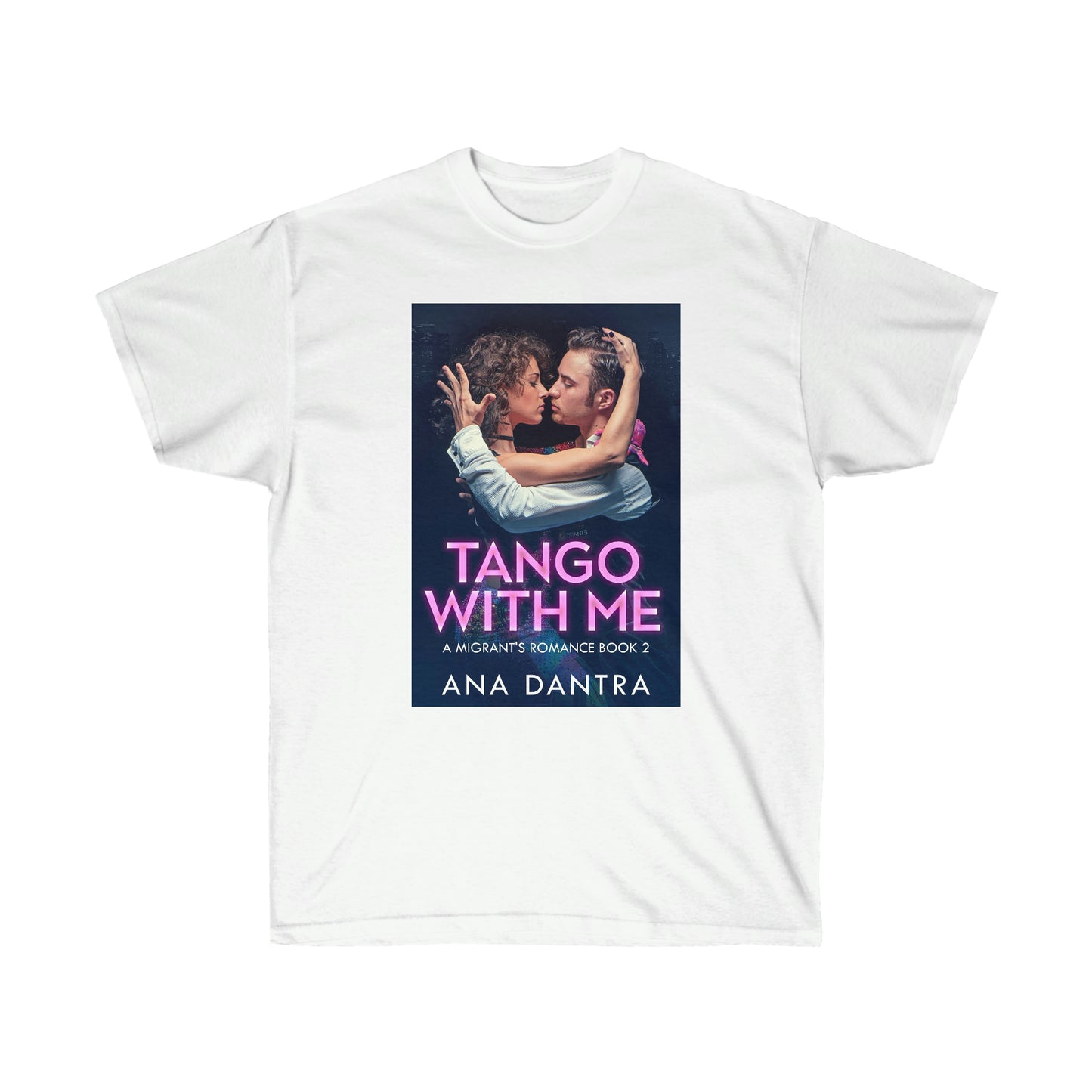 Tango With Me - Unisex T-Shirt