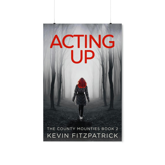 Acting Up - Matte Poster