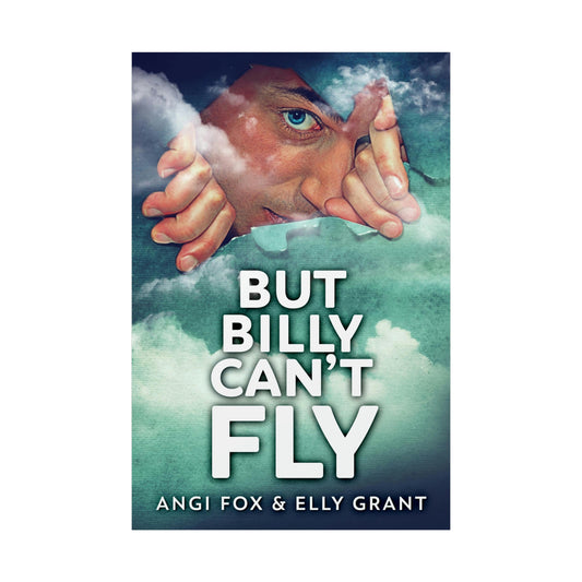 But Billy Can't Fly - Rolled Poster