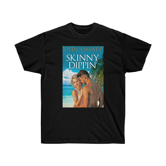 Skinny Dippin' - Unisex T-Shirt