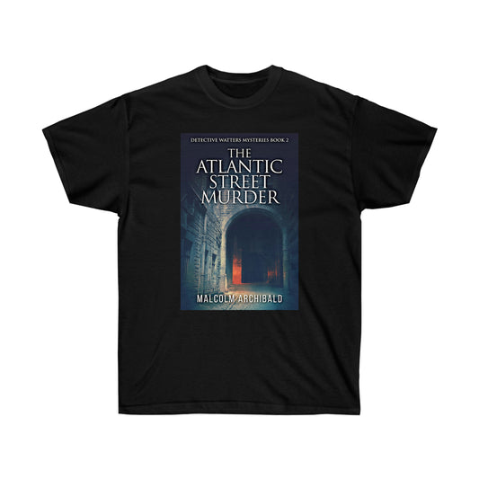 The Atlantic Street Murder - Unisex T-Shirt