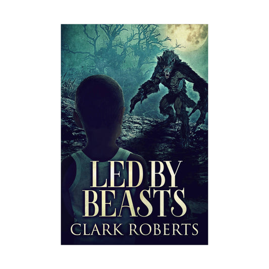 Led By Beasts - Rolled Poster