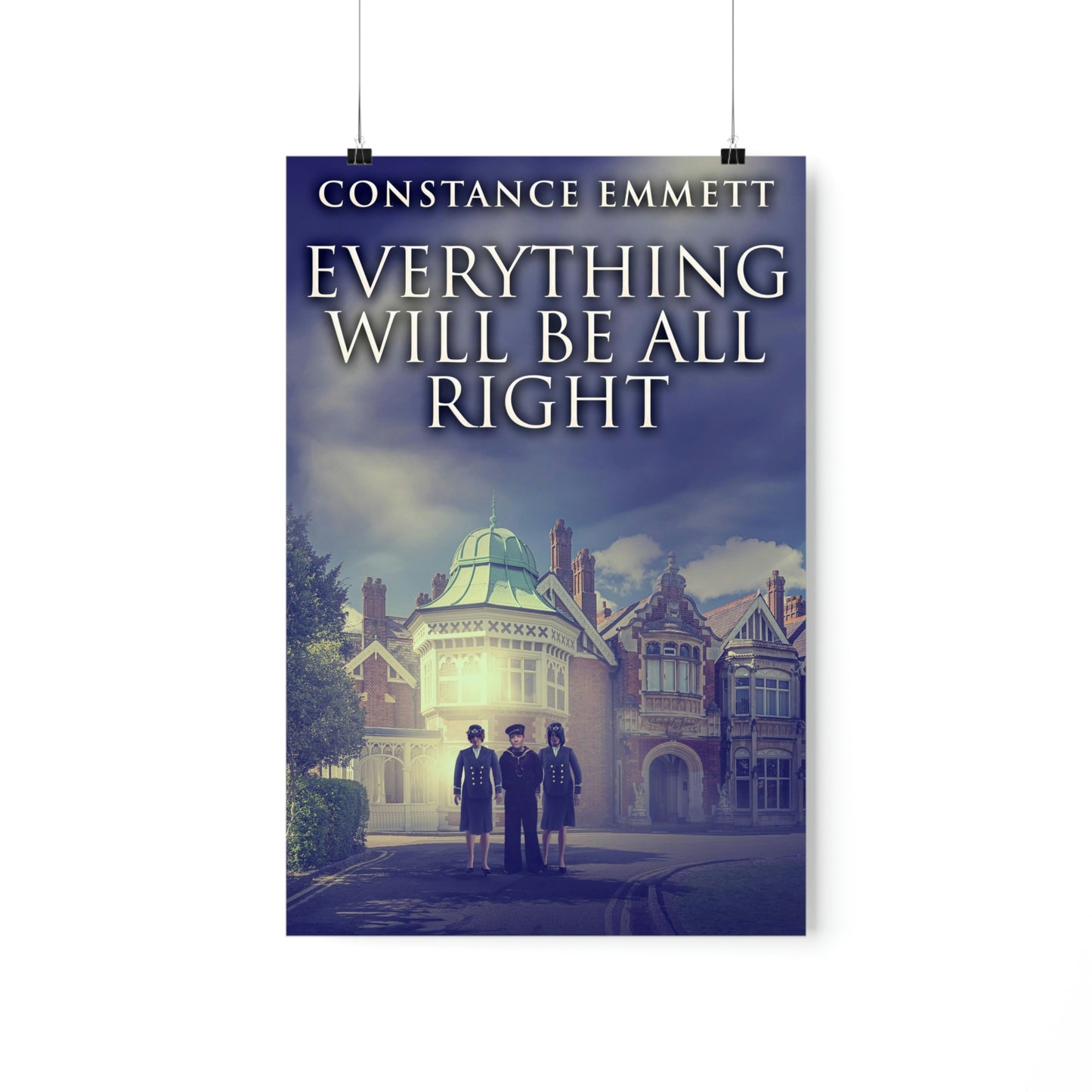 Everything Will Be All Right - Matte Poster