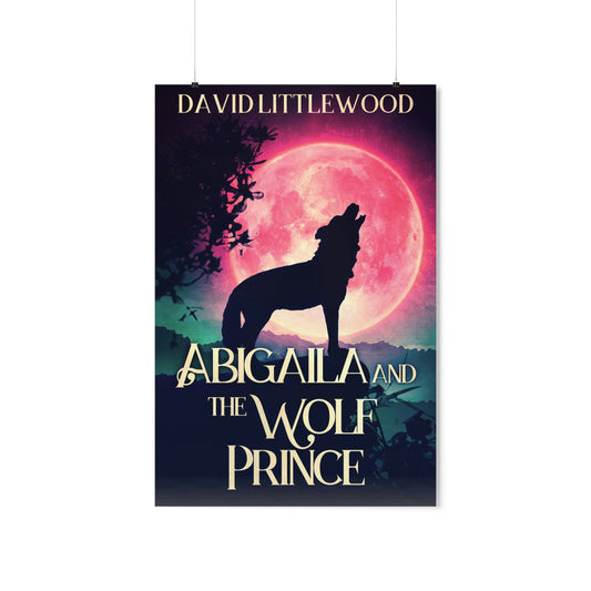 Abigaila And The Wolf Prince - Matte Poster
