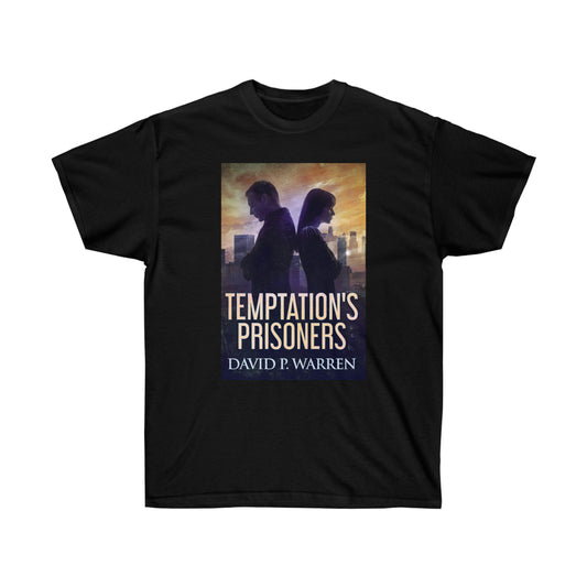 Temptation's Prisoners - Unisex T-Shirt