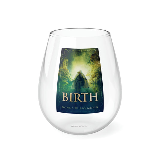 Birth - Stemless Wine Glass, 11.75oz