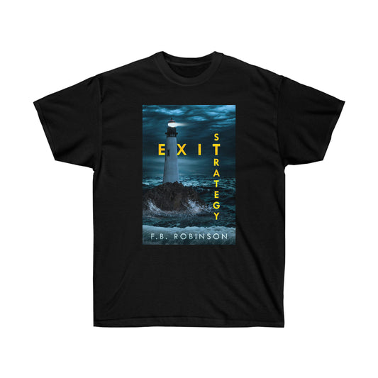 Exit Strategy - Unisex T-Shirt
