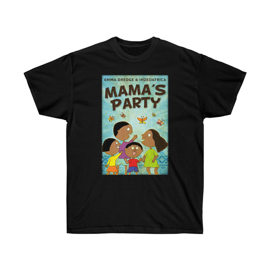 Mama's Party - Unisex T-Shirt