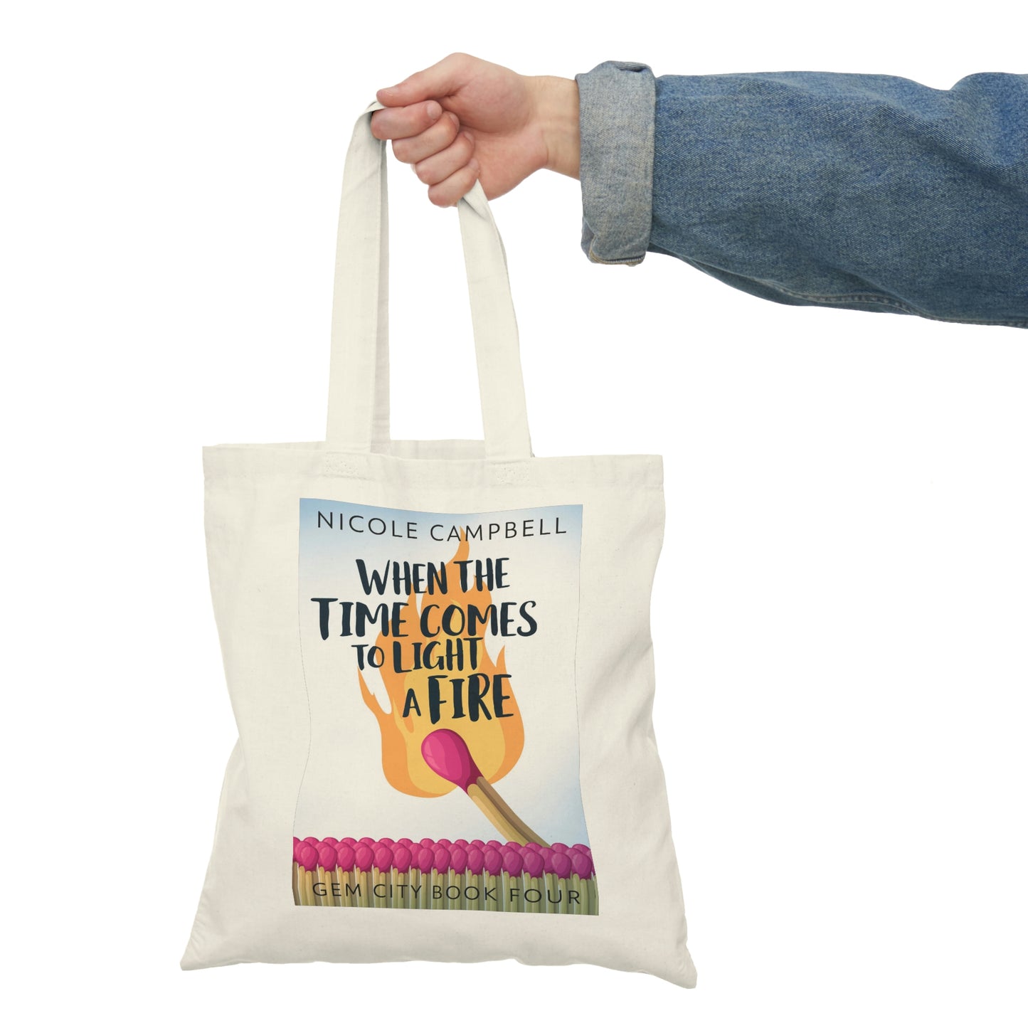 When the Time Comes to Light a Fire - Natural Tote Bag