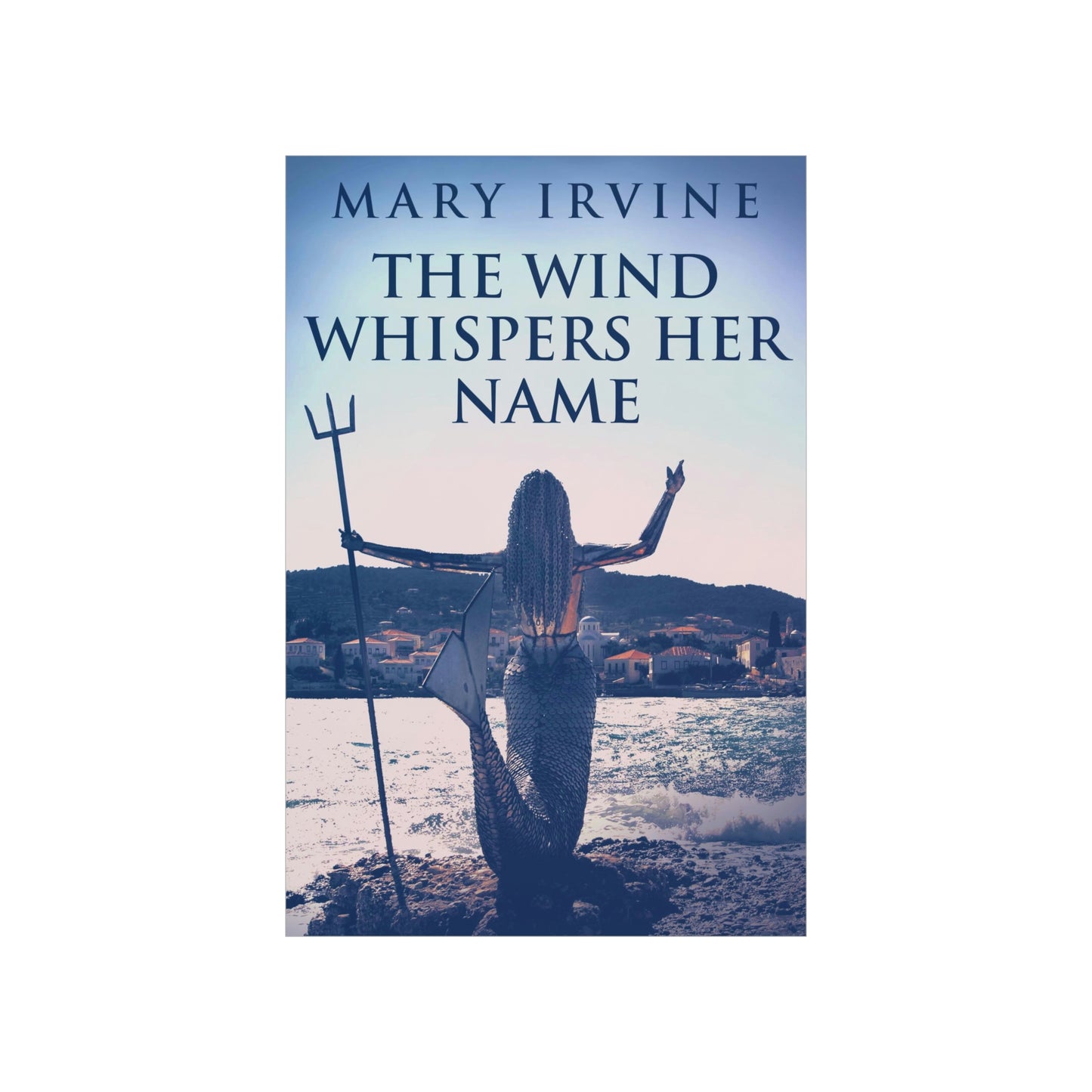 The Wind Whispers Her Name - Matte Poster