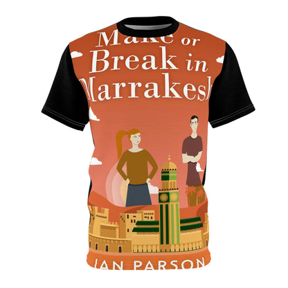 Make Or Break In Marrakesh - Unisex All-Over Print Cut & Sew T-Shirt
