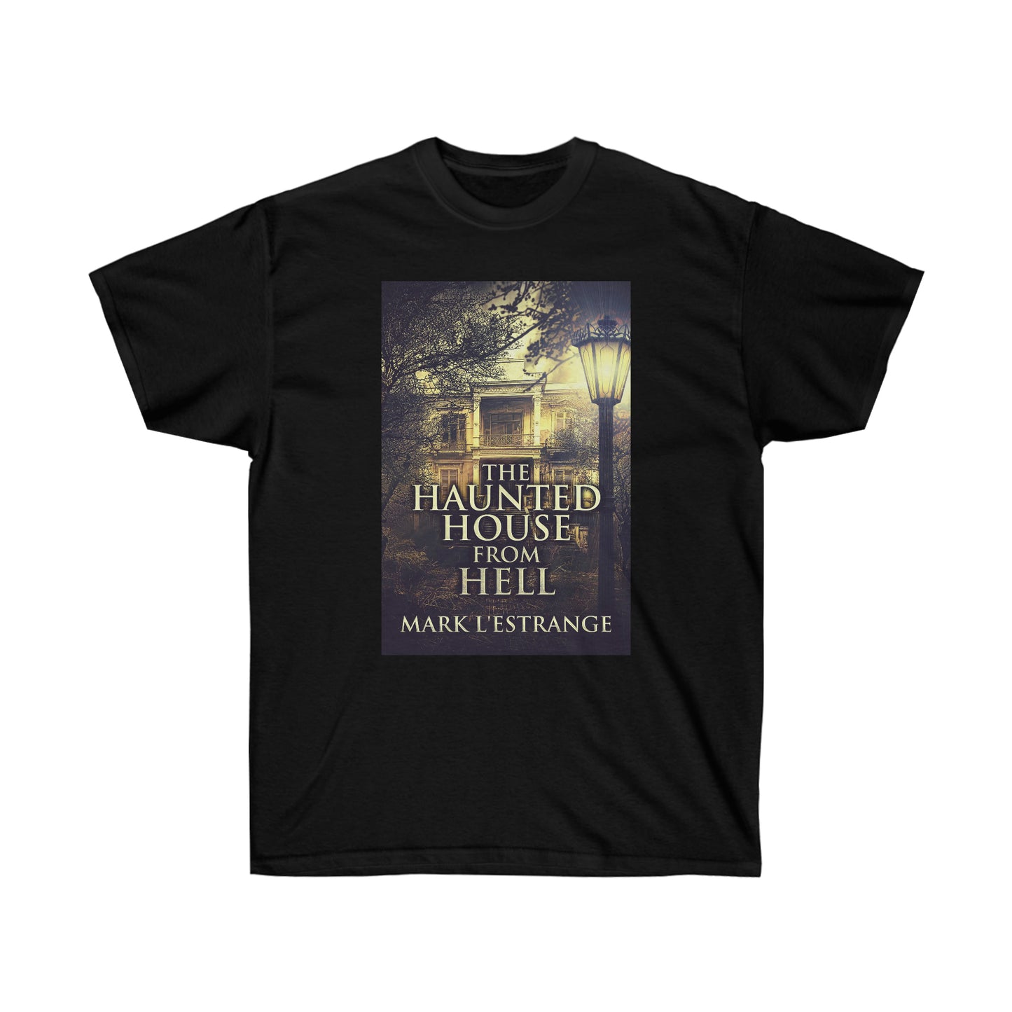 The Haunted House From Hell - Unisex T-Shirt
