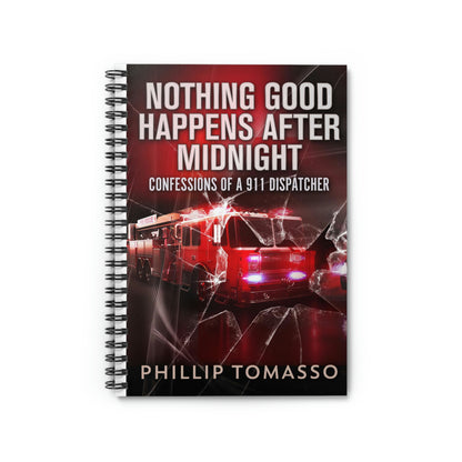 Nothing Good Happens After Midnight - Spiral Notebook