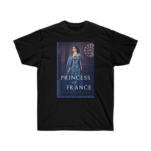 Princess Of France - Unisex T-Shirt