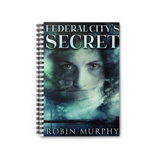 Federal City's Secret - Spiral Notebook