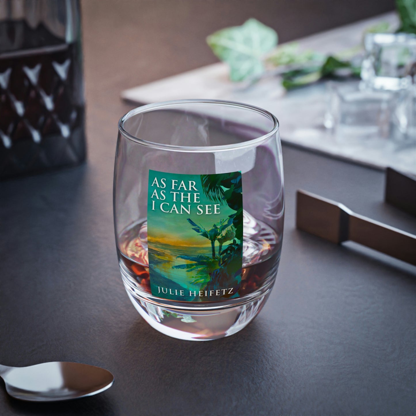 As Far As The I Can See - Whiskey Glass