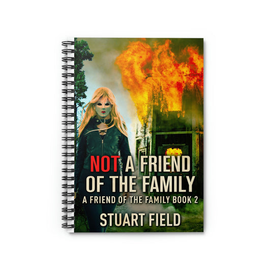 Not A Friend Of The Family - Spiral Notebook