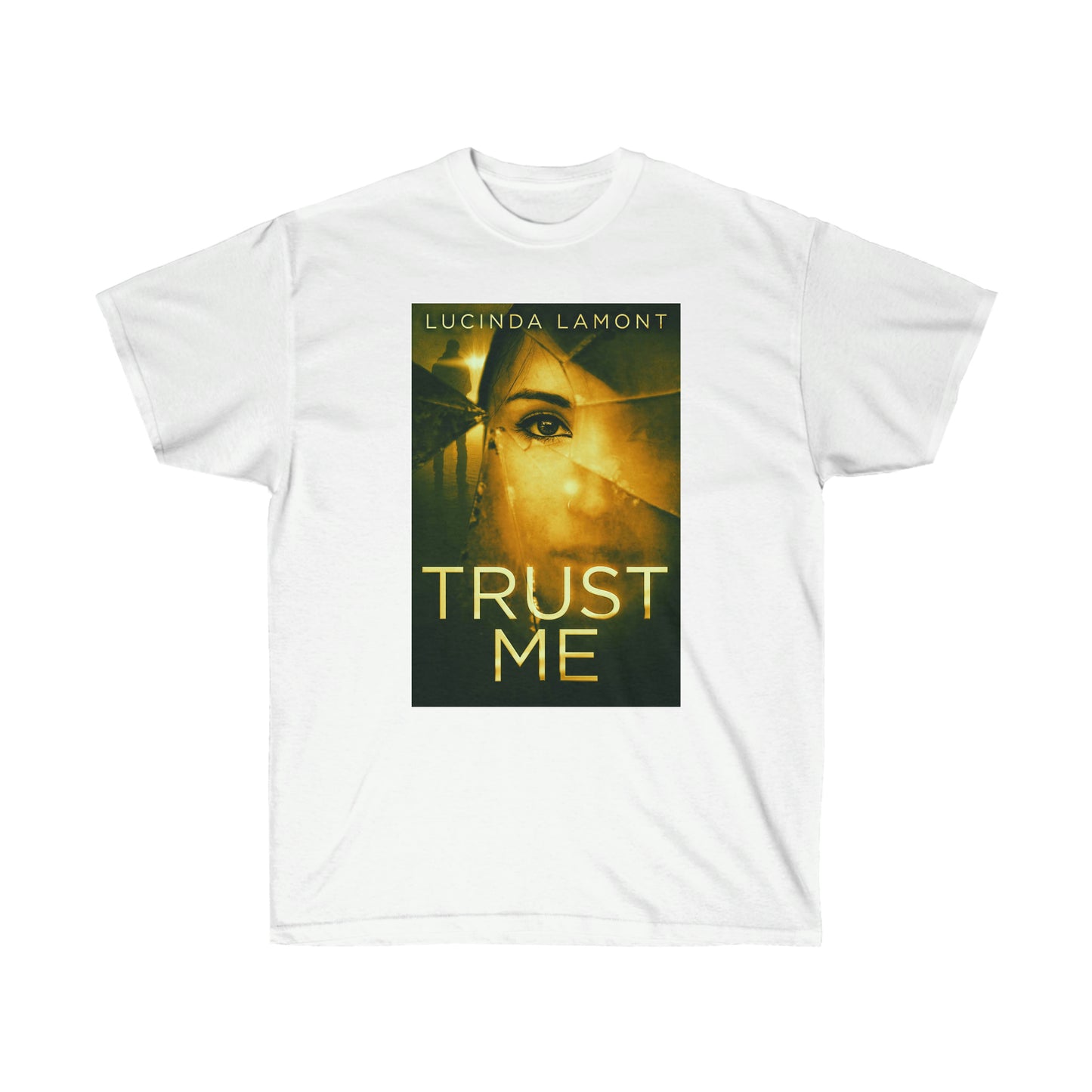 Trust Me - Unisex T-Shirt