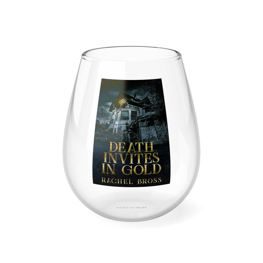 Death Invites In Gold - Stemless Wine Glass, 11.75oz