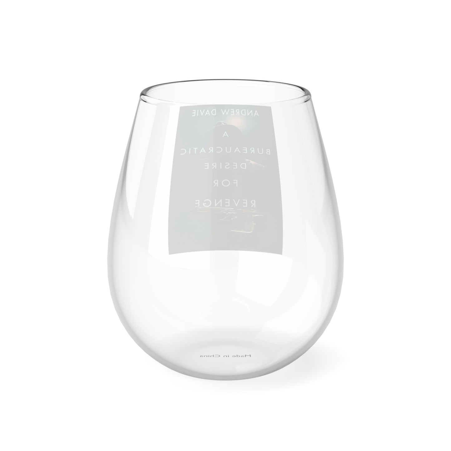 A Bureaucratic Desire For Revenge - Stemless Wine Glass, 11.75oz