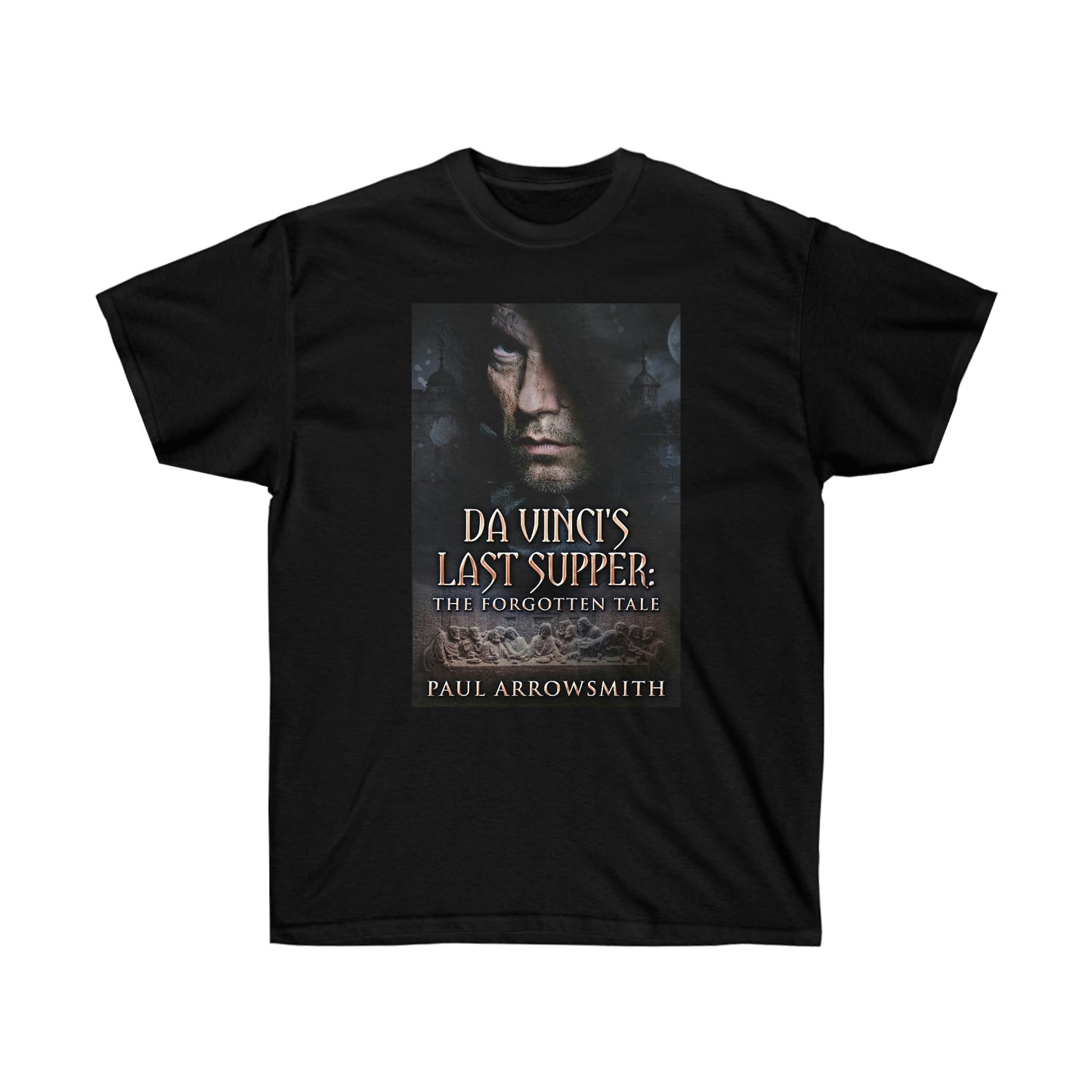 Da Vinci's Last Supper - The Forgotten Tale - Unisex T-Shirt