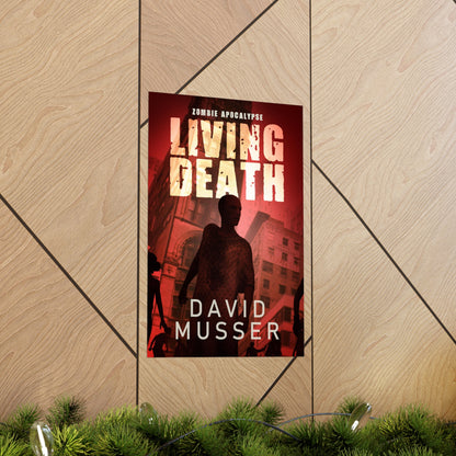 Living Death - Zombie Apocalypse - Matte Poster