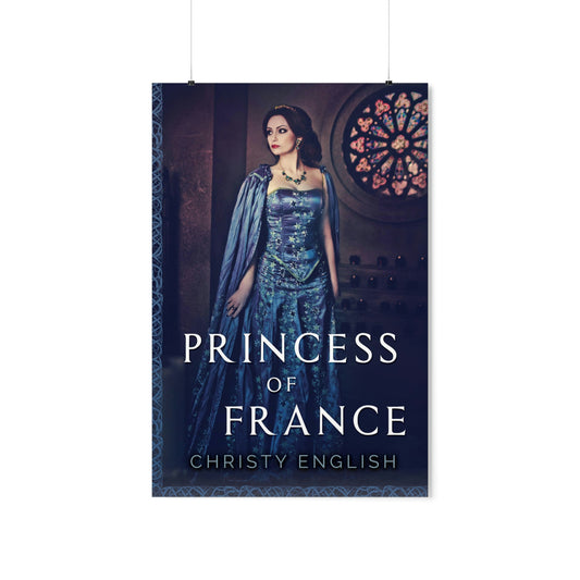 Princess Of France - Matte Poster