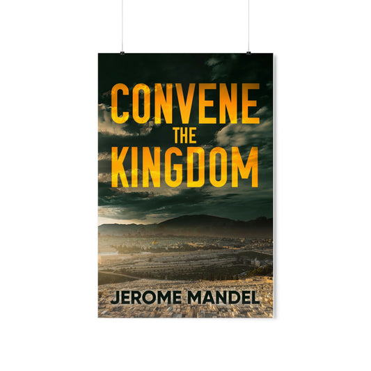Convene The Kingdom - Matte Poster