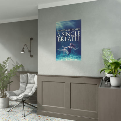 A Single Breath - Rolled Poster
