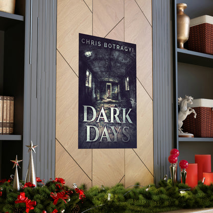 Dark Days - Matte Poster