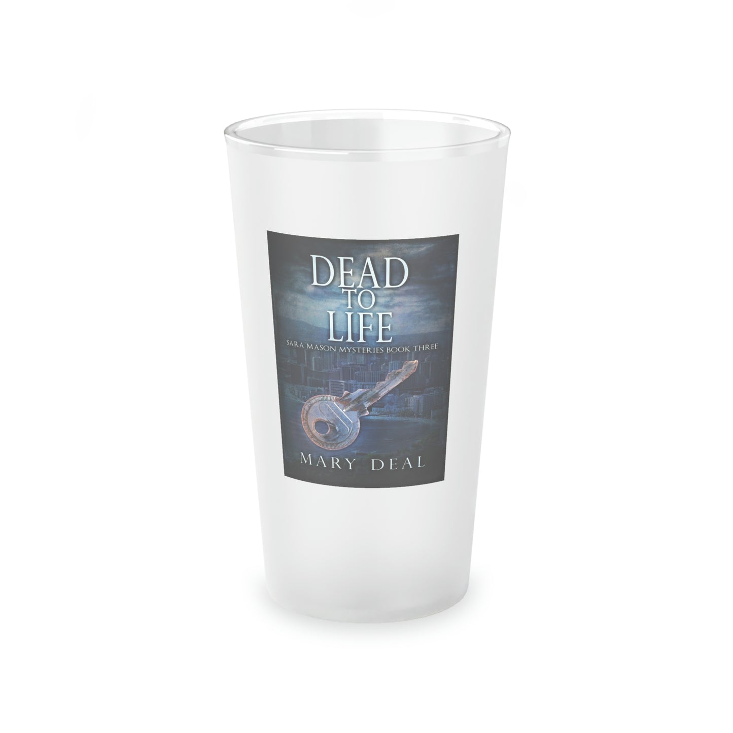 Dead To Life - Frosted Pint Glass