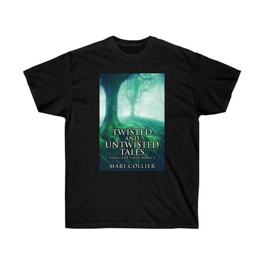 Twisted And Untwisted Tales - Unisex T-Shirt