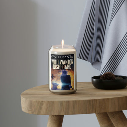 With Wanton Disregard - Scented Candle