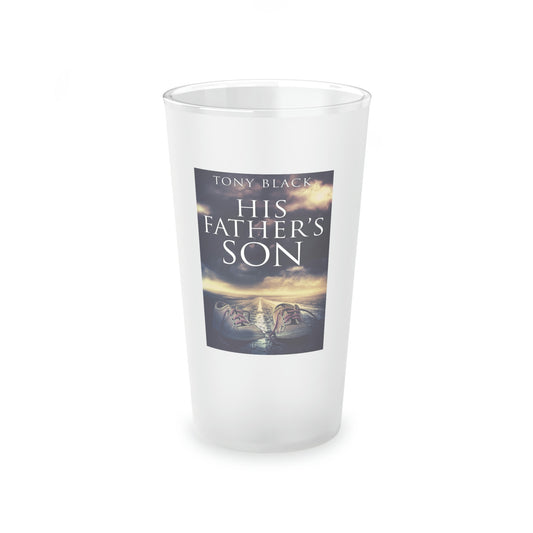 His Father's Son - Frosted Pint Glass