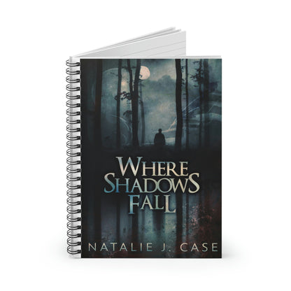 Where Shadows Fall - Spiral Notebook