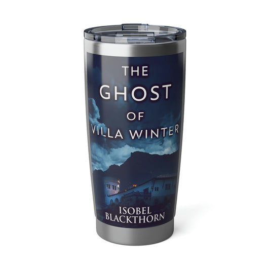 The Ghost Of Villa Winter - 20 oz Tumbler