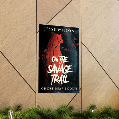 On The Savage Trail - Matte Poster
