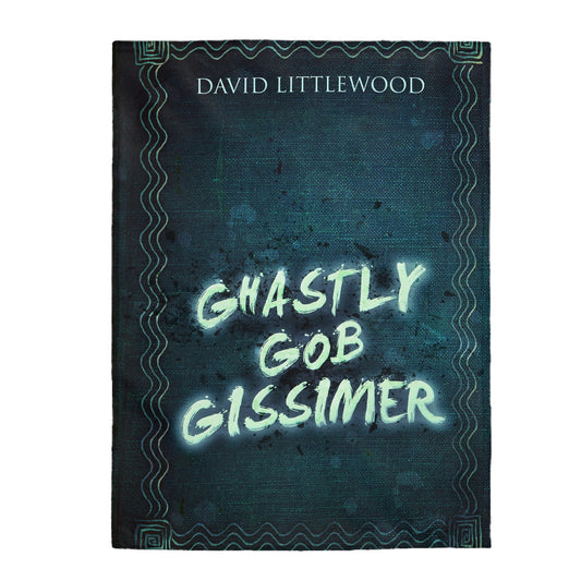 Ghastly Gob Gissimer - Velveteen Plush Blanket
