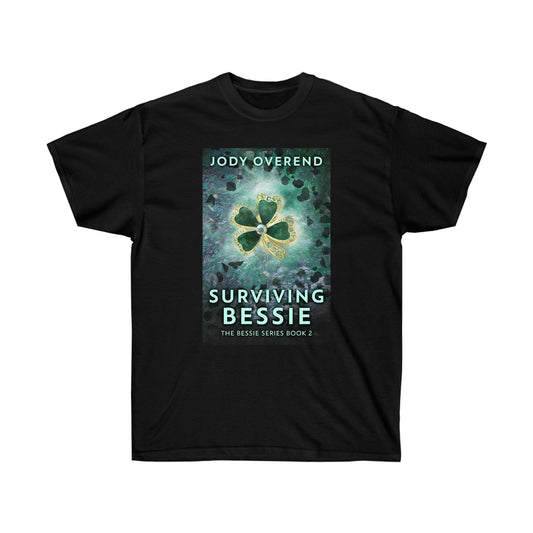 Surviving Bessie - Unisex T-Shirt
