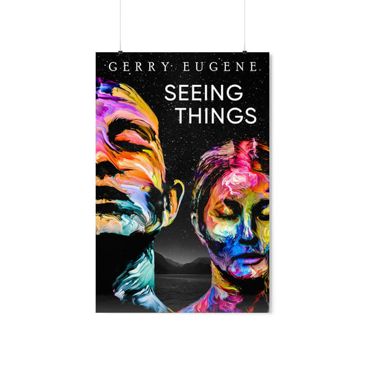 Seeing Things - Matte Poster