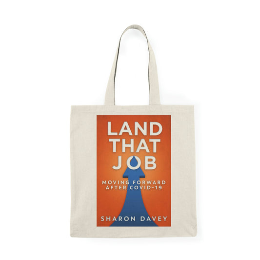 Land That Job - Moving Forward After Covid-19 - Natural Tote Bag
