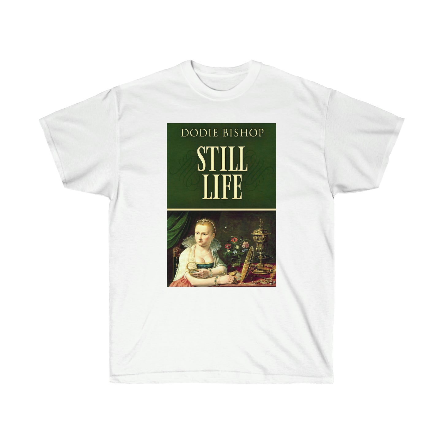 Still Life - Unisex T-Shirt