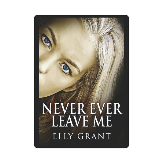 Never Ever Leave Me - Playing Cards