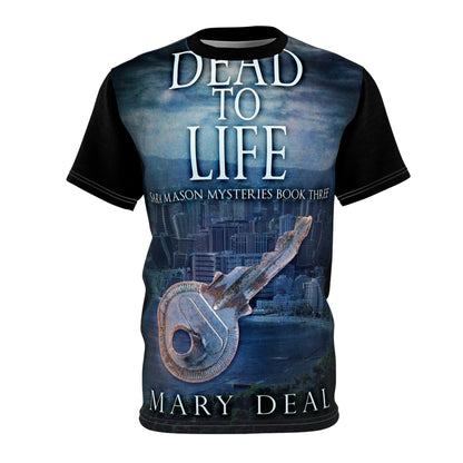 Dead To Life - Unisex All-Over Print Cut & Sew T-Shirt