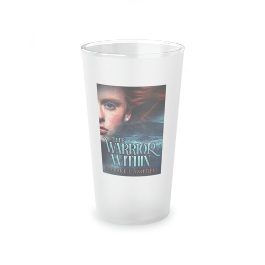 The Warrior Within - Frosted Pint Glass