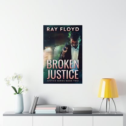 Broken Justice - Matte Poster
