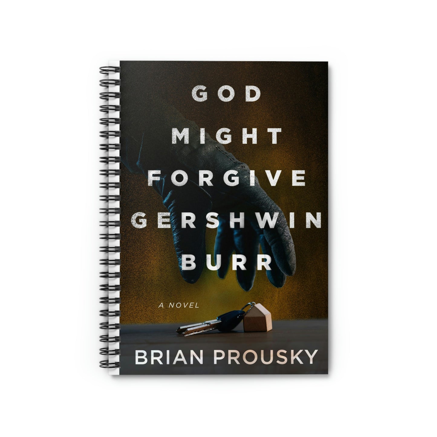 God Might Forgive Gershwin Burr - Spiral Notebook