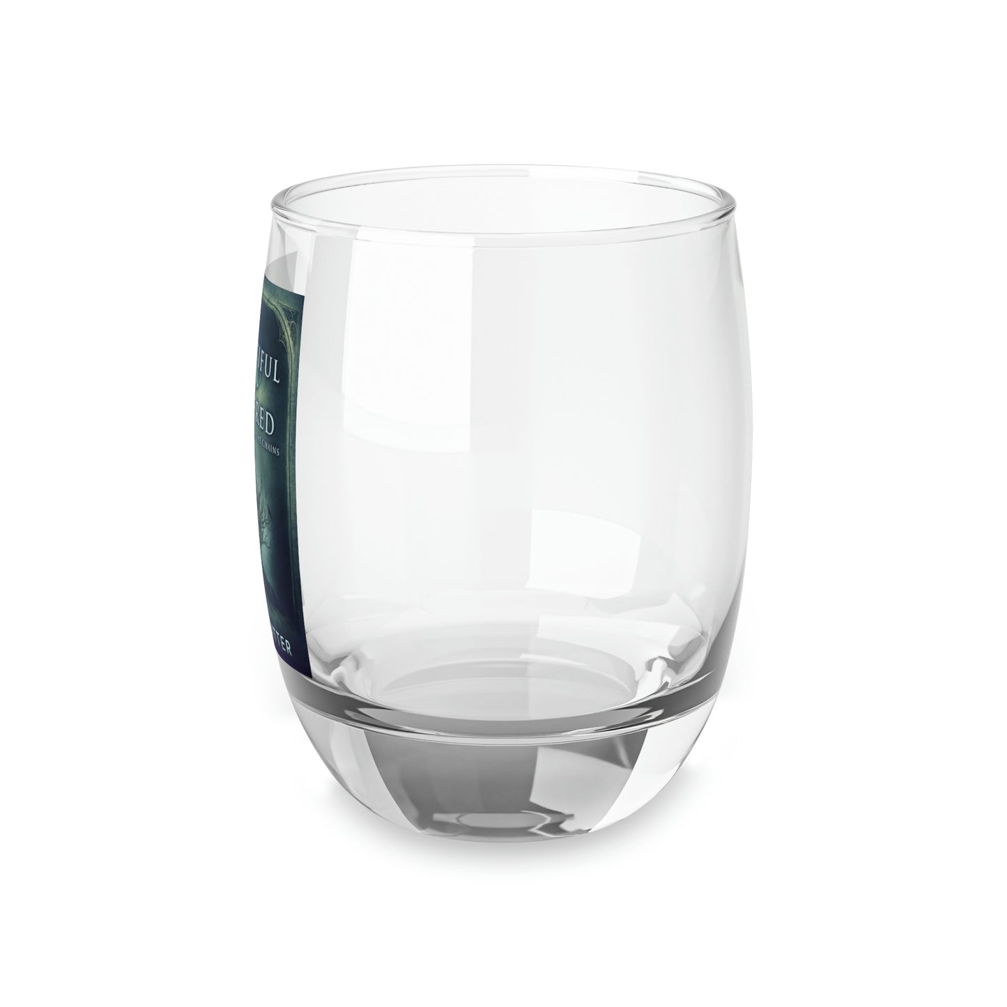 Beautiful & Battered - Whiskey Glass