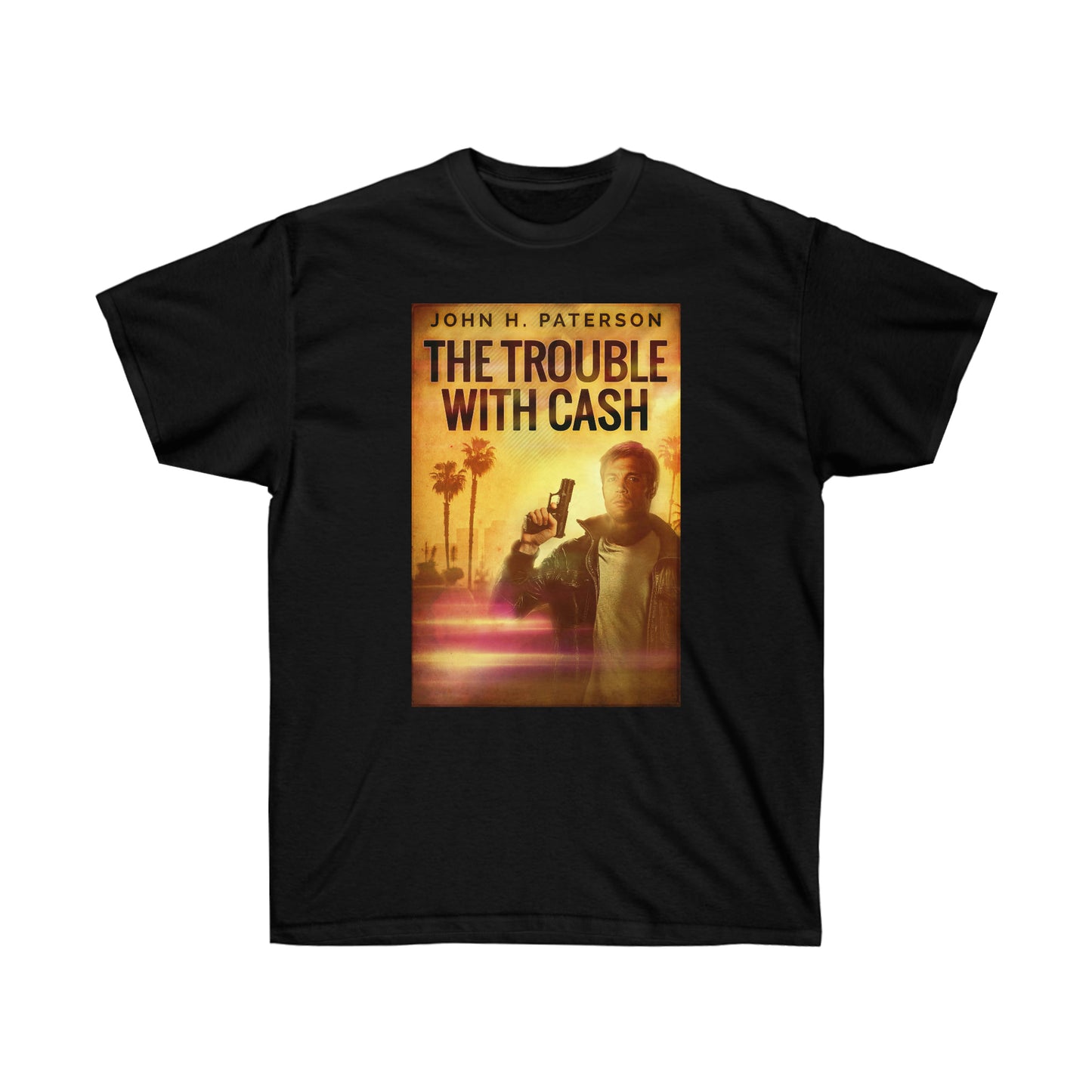 The Trouble with Cash - Unisex T-Shirt