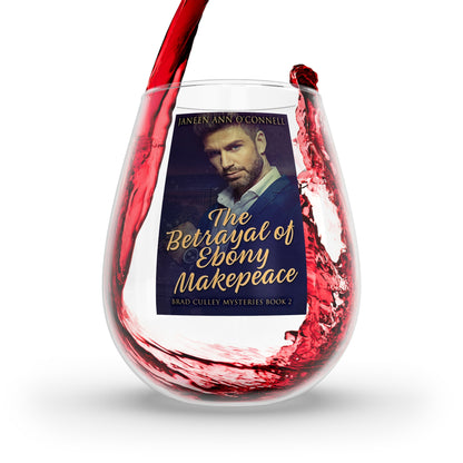 The Betrayal of Ebony Makepeace - Stemless Wine Glass, 11.75oz